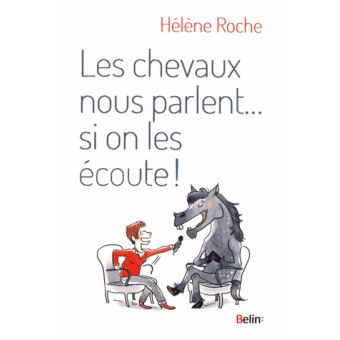 Les chevaux nous parlent…si on les écoute ! Hélène Roche